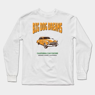 California Car Culture Big Dog Chevy Dreams Orange County Long Sleeve T-Shirt